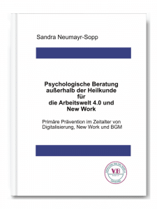 Standardwerk : Psychologische Beratung außerhalb der Heilkunde für die Arbeitswelt 4.0 und New Work