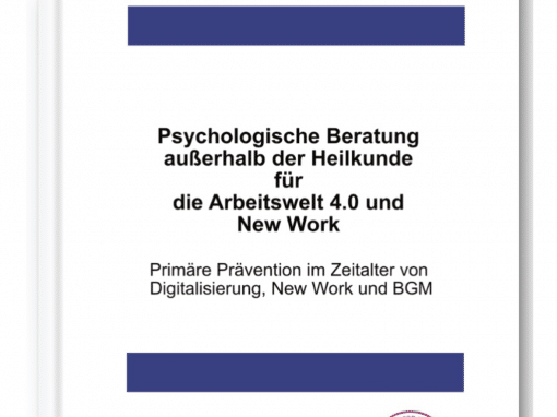 Standardwerk : Psychologische Beratung außerhalb der Heilkunde für die Arbeitswelt 4.0 und New Work